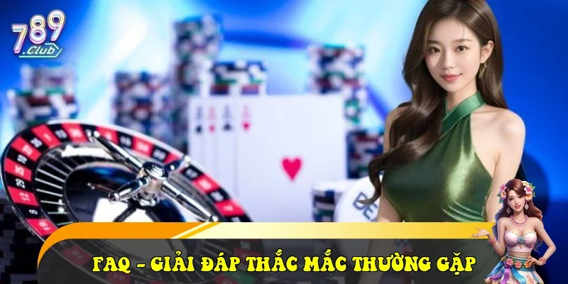 789Club ⭐️ Link Trang Chủ Cổng Game Bài Las Vegas Uy Tín 2026 FAQ - Giải đáp thắc mắc thường gặp